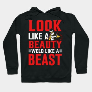 look like a beauty weld like a beast Hoodie